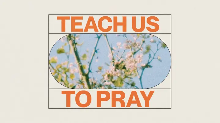 Teach Us To Pray: 4K slide