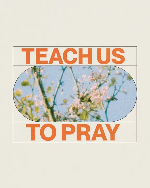 Teach Us To Pray: social post