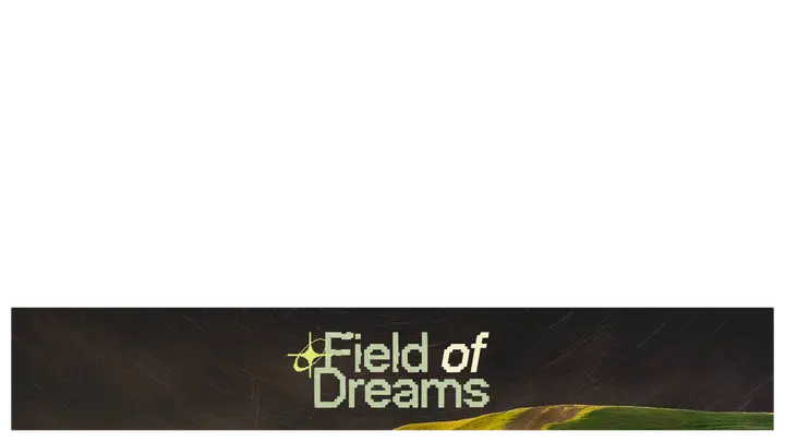Field of Dreams: lower third