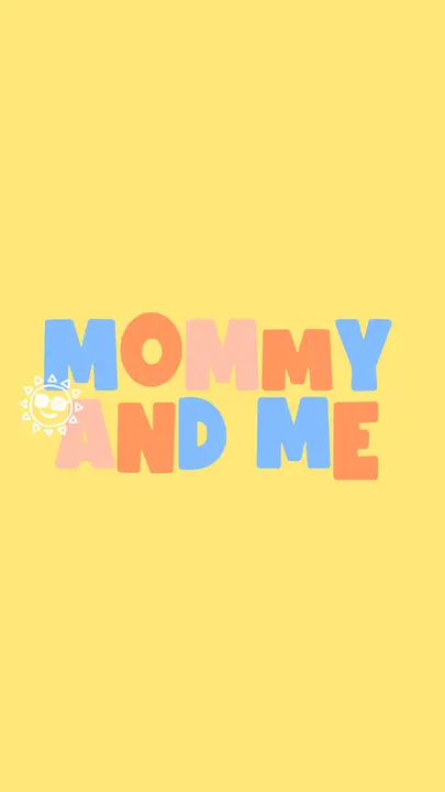 Mommy and Me: story