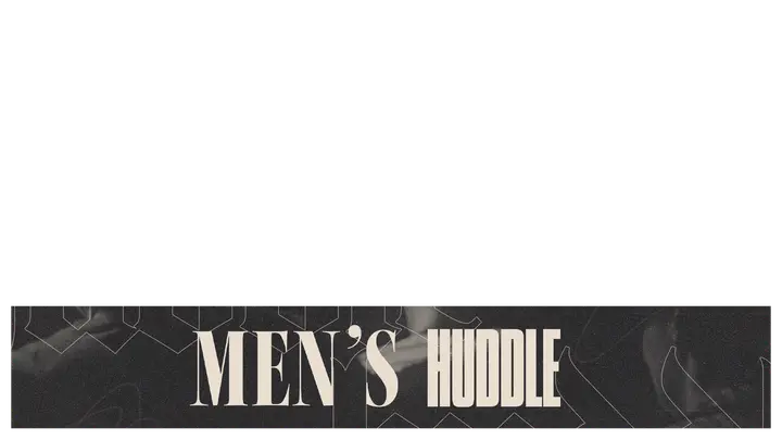 Men’s Huddle: lower third