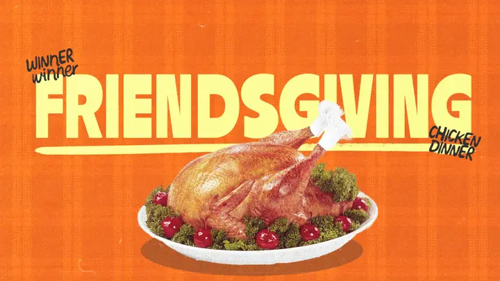 Friendsgiving: 4K slide
