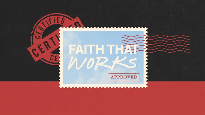 Faith That Works: 4K slide