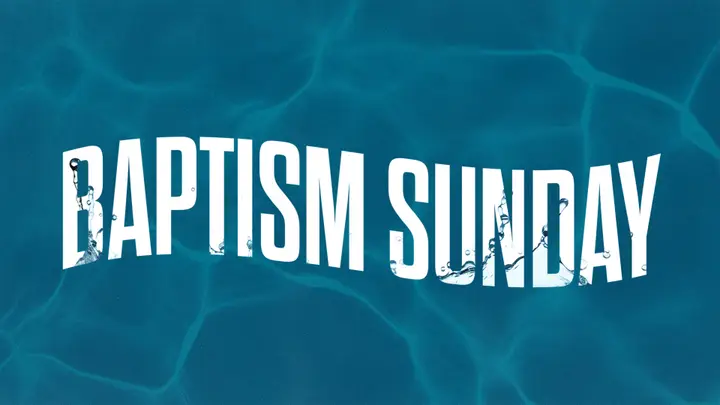 Baptism Sunday: 4K slide