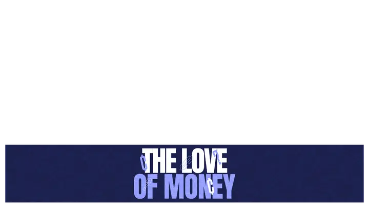 The Love of Money: lower third
