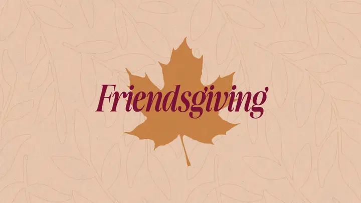 Friendsgiving: 4K slide