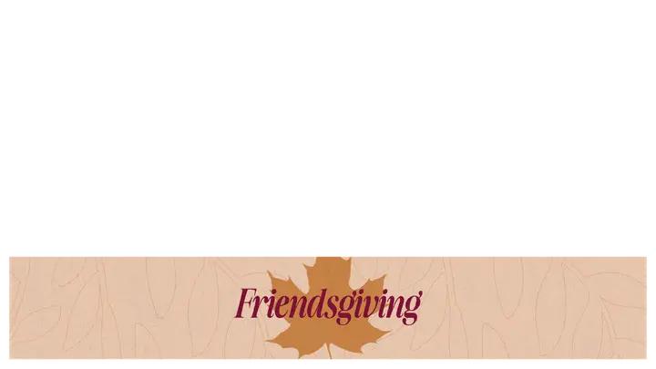 Friendsgiving: lower third