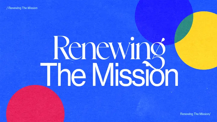 Renewing The Mission: 4K slide