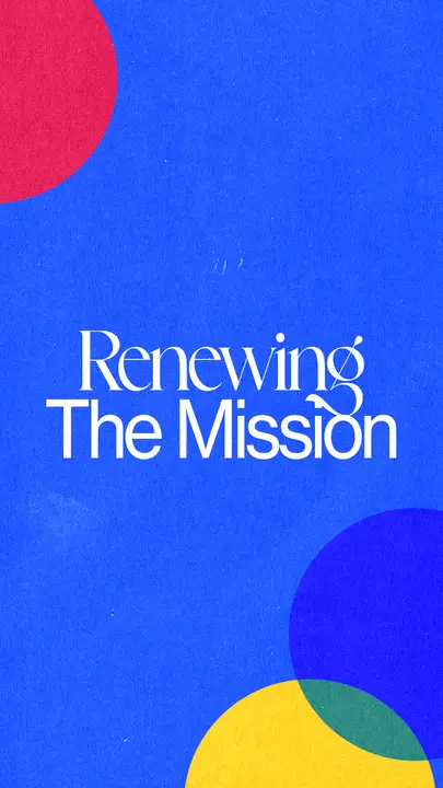 Renewing The Mission: story