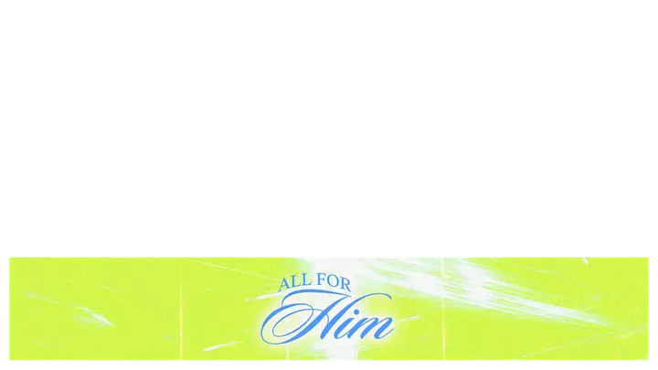 All For Him: lower third