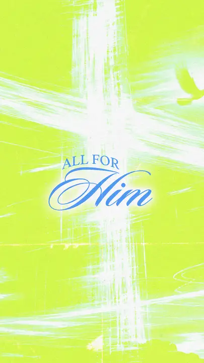 All For Him: story