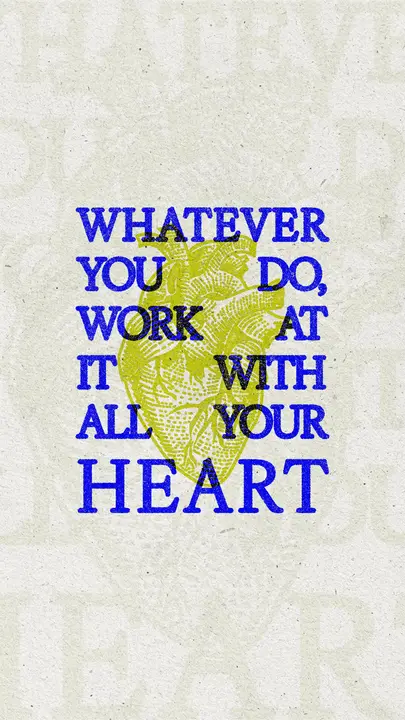 Work With All Your Heart: story