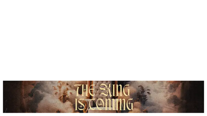 The King Is Coming: lower third