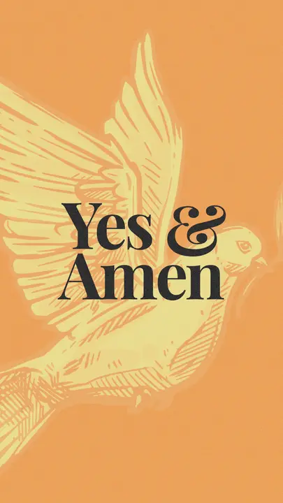 Yes and Amen: story