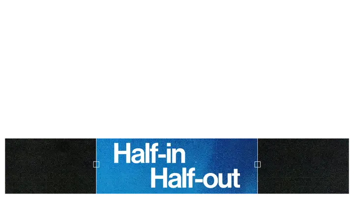 Half-In Half-Out: lower third