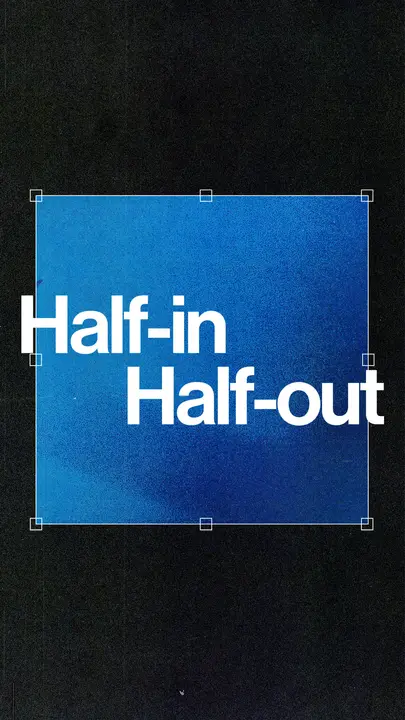 Half-In Half-Out: story