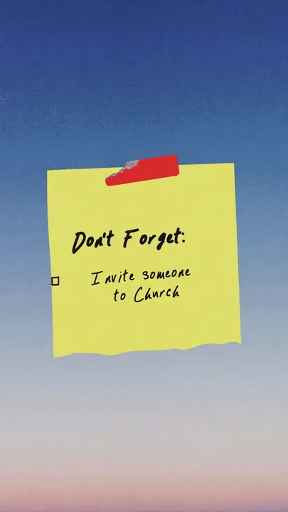 Dont Forget To Invite Someone To Church: story
