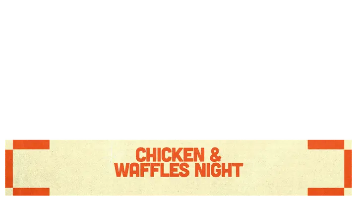 Chicken and Waffles Night: lower third