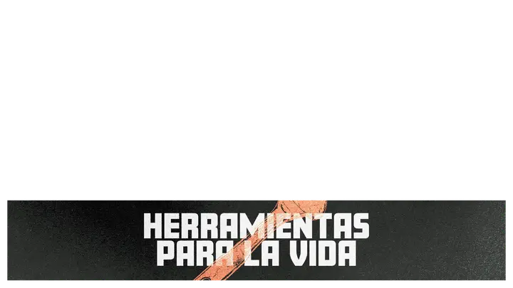 Herramientas Para La Vida (Tools For Life): lower third