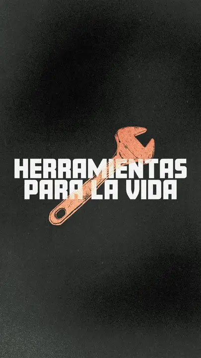 Herramientas Para La Vida (Tools For Life): story