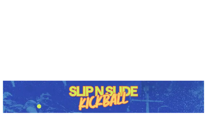 Slip N Slide Kickball: lower third