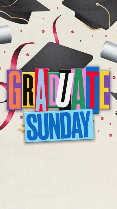 Graduate Sunday: story