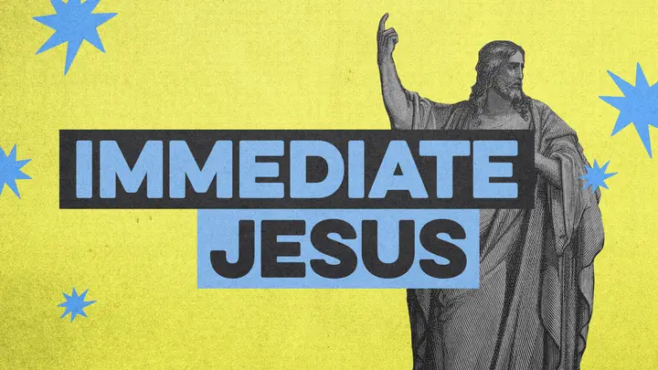 Immediate Jesus: HD slide