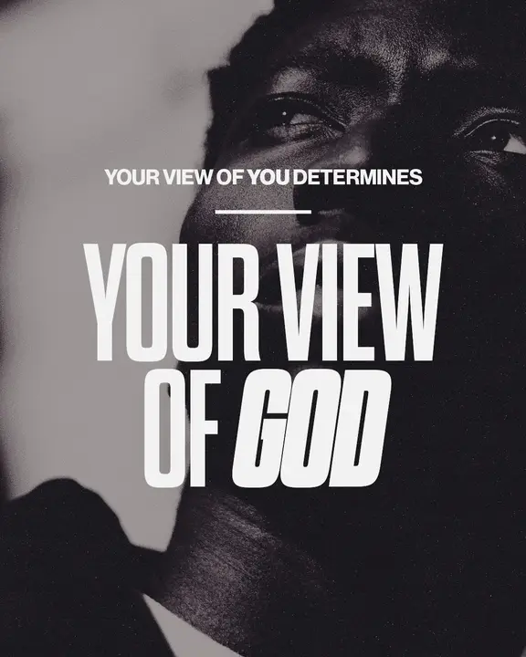 Your View Of You Determines Your View Of God: social post