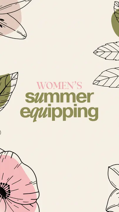 Women’s Summer Equipping: story