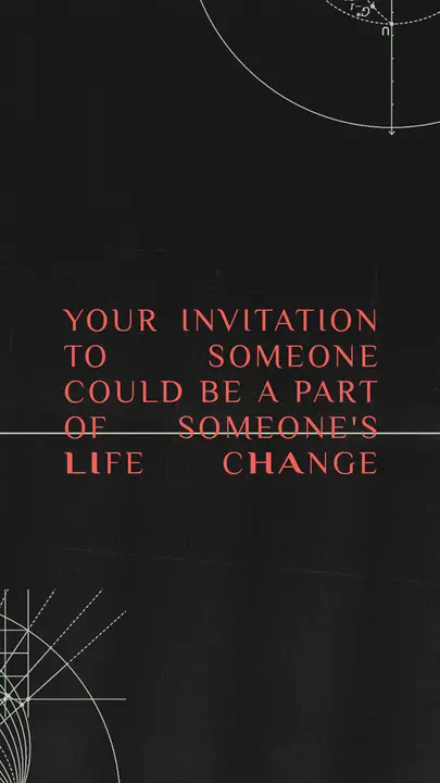 Your Invitation To Someone Could Be A Part Of Someones Life Change: story