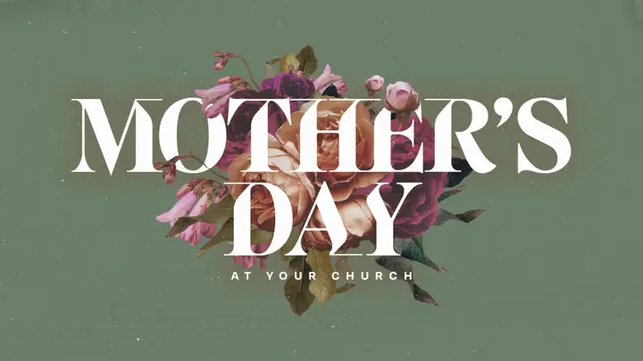 Mother’s Day At Your Church: 4K slide