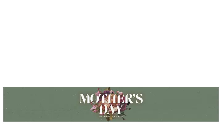 Mother’s Day At Your Church: lower third