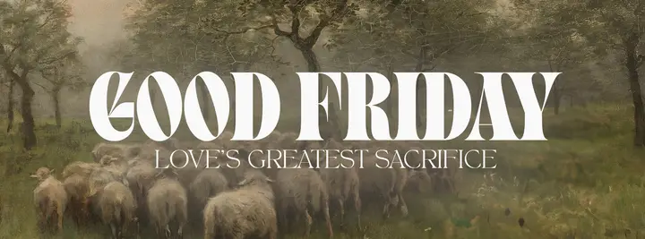 Good Friday: Love’s Greatest Sacrifice: facebook cover