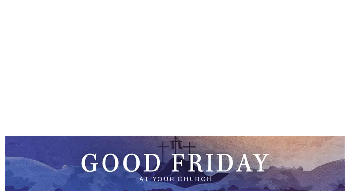 Good Friday At Your Church: lower third