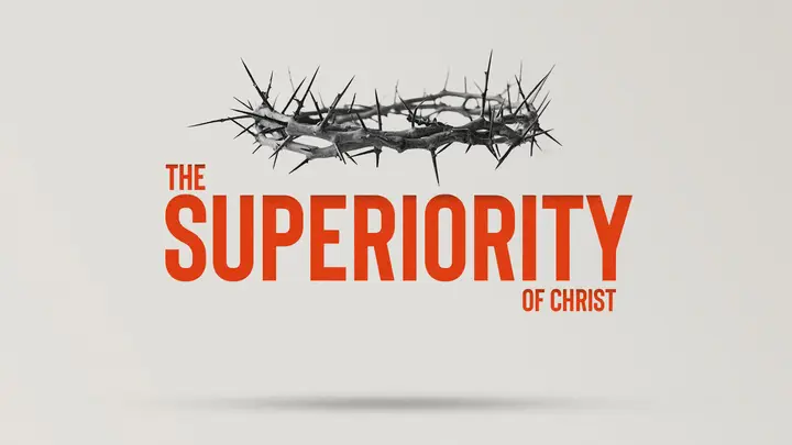 The Superiority Of Christ: HD slide