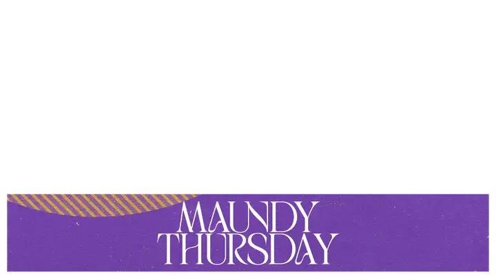 Maundy Thursday: lower third