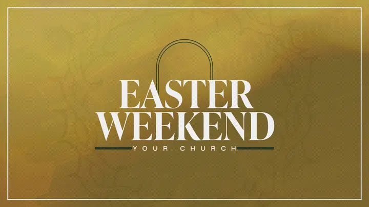 Easter Weekend At Your Church: HD slide