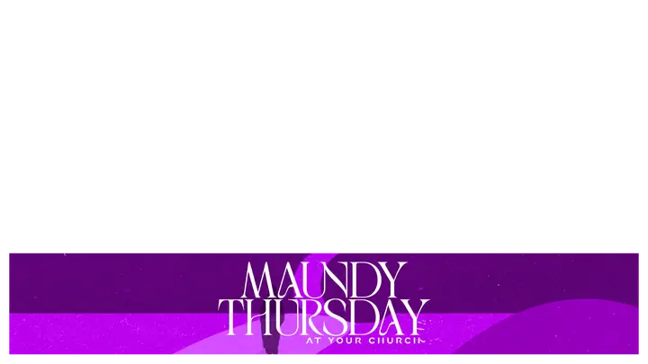 Maundy Thursday At Your Church: lower third