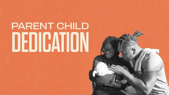 Parent Child Dedication: 4K slide