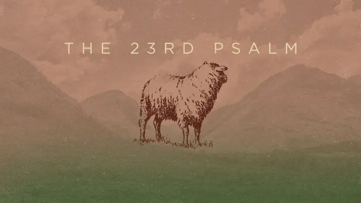 The 23rd Psalm: 4K slide