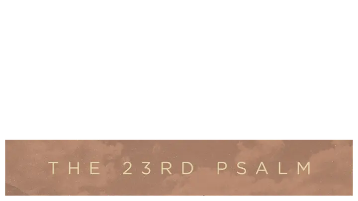 The 23rd Psalm: lower third