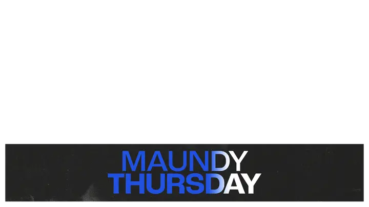 Maundy Thursday: lower third