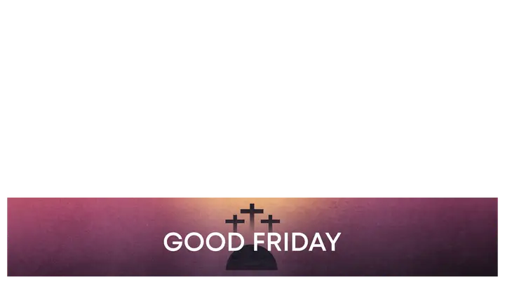 Good Friday: lower third