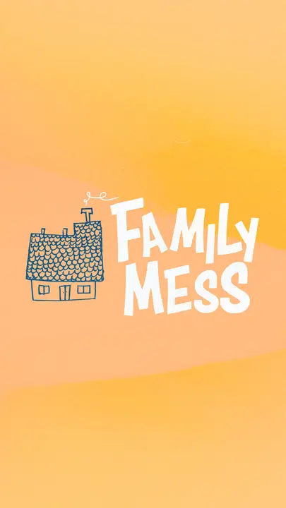 Family Mess: story