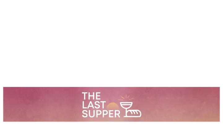 The Last Supper: lower third