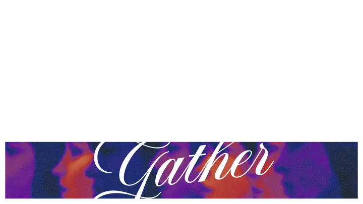Gather: lower third