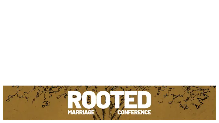 Rooted Marriage Conference: lower third