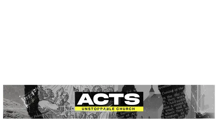 Acts Unstoppable Church: lower third