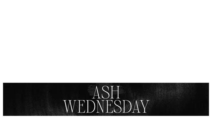 Ash Wednesday: lower third