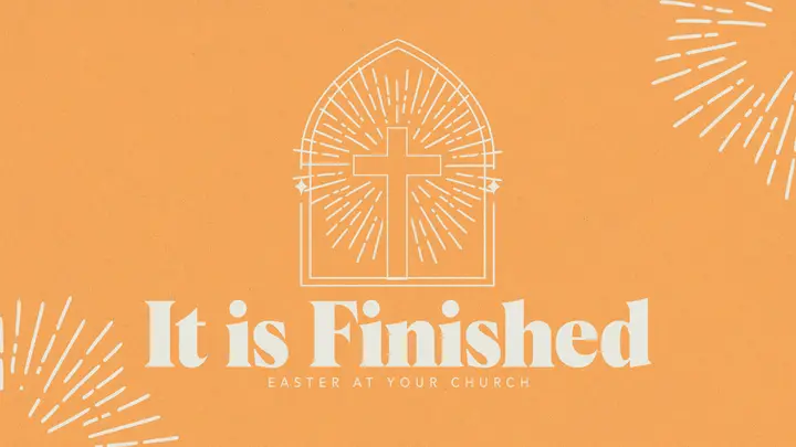 It Is Finished | Easter At Your Church: HD slide